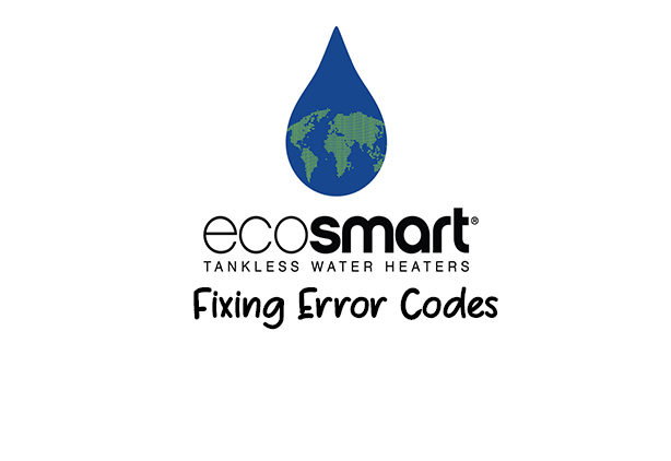 Fixing Error Codes on EcoSmart Water Heaters